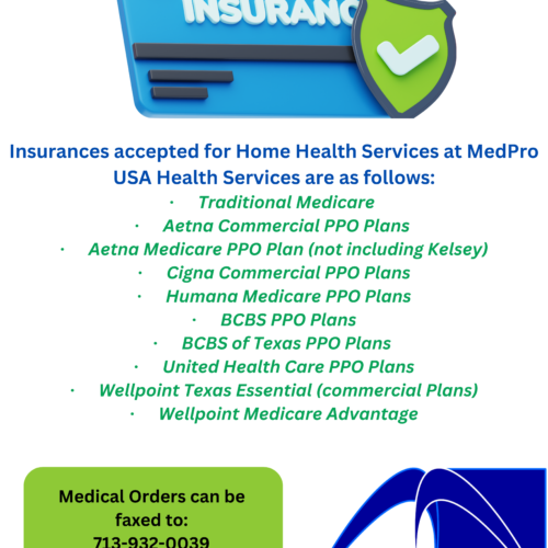 Insurances accepted for home health Services at MedPro Usa Health Services are as follows · Traditional Medicare · Aetna Commercial PPO Plans · Aetna Medicare PPO Plan (not including Kelsey) · Cig